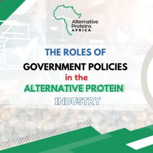 The roles of government policies in shaping the alternative protein industry