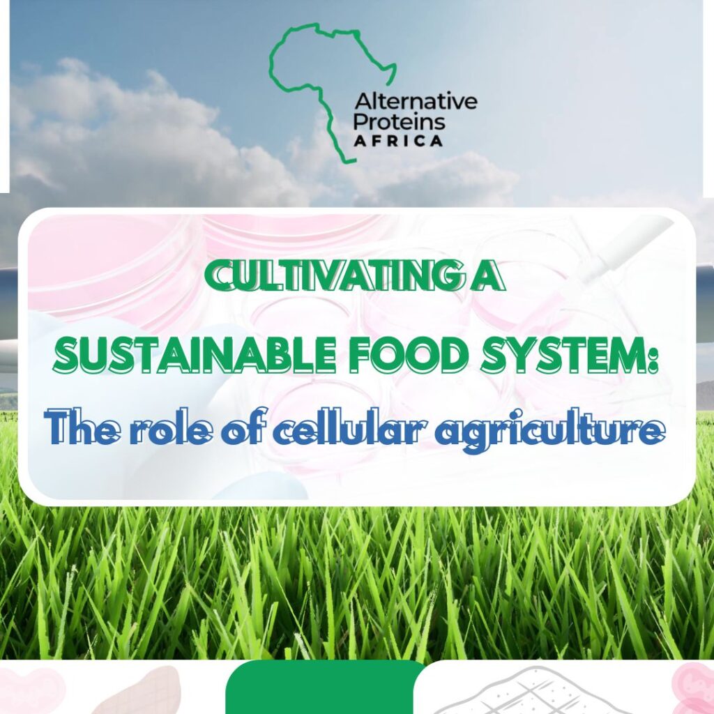 The role of cellular agriculture in cultivating a sustainable food system